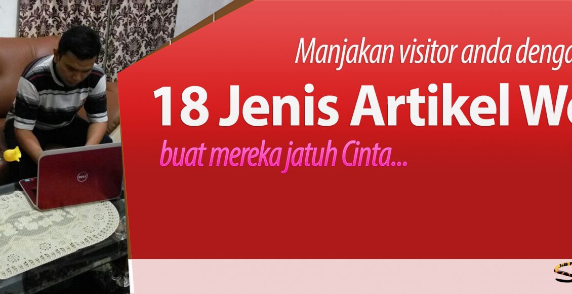 18 Jenis Artikel sebagai Inspirasi mudah untuk bahan tulisan websitemu