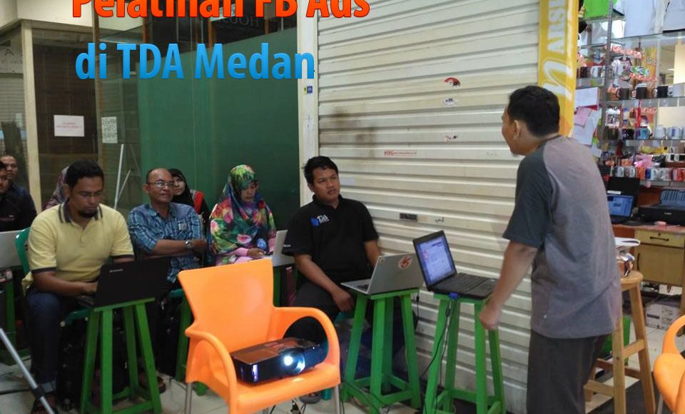 Pelatihan Facebook (FB) Ads Di Komunitas TDA Medan