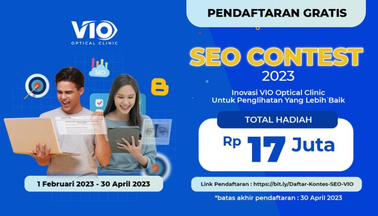 Lomba Blog dan Kontes SEO Februari - April 2023 dari Vio Optical